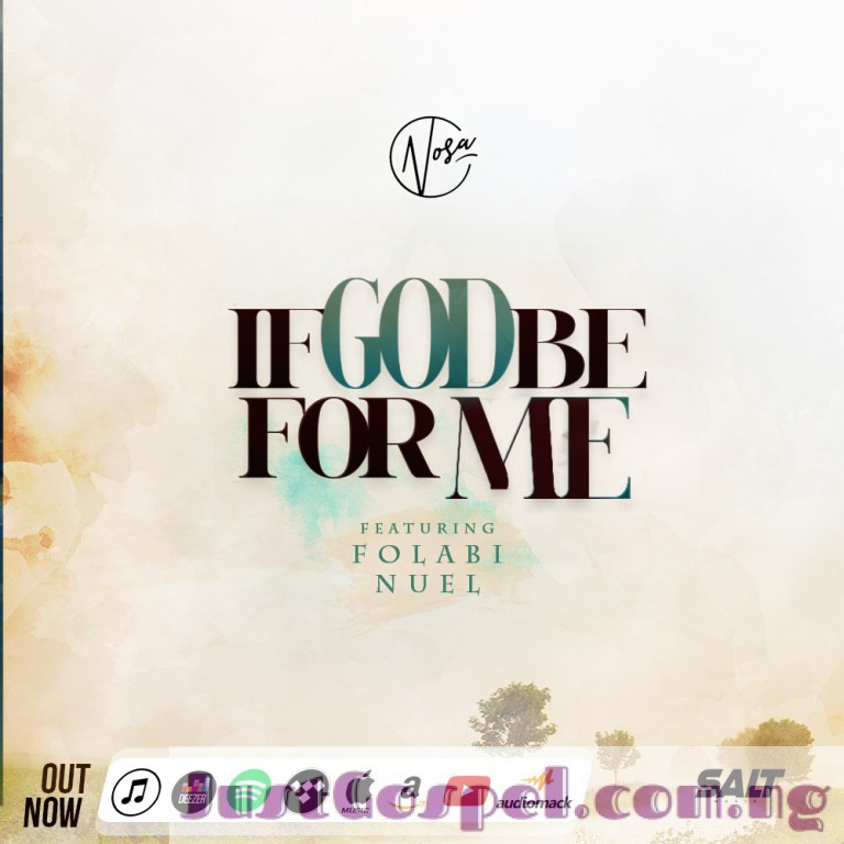 Nosa – If God Be For Me Ft Folabi Nuel