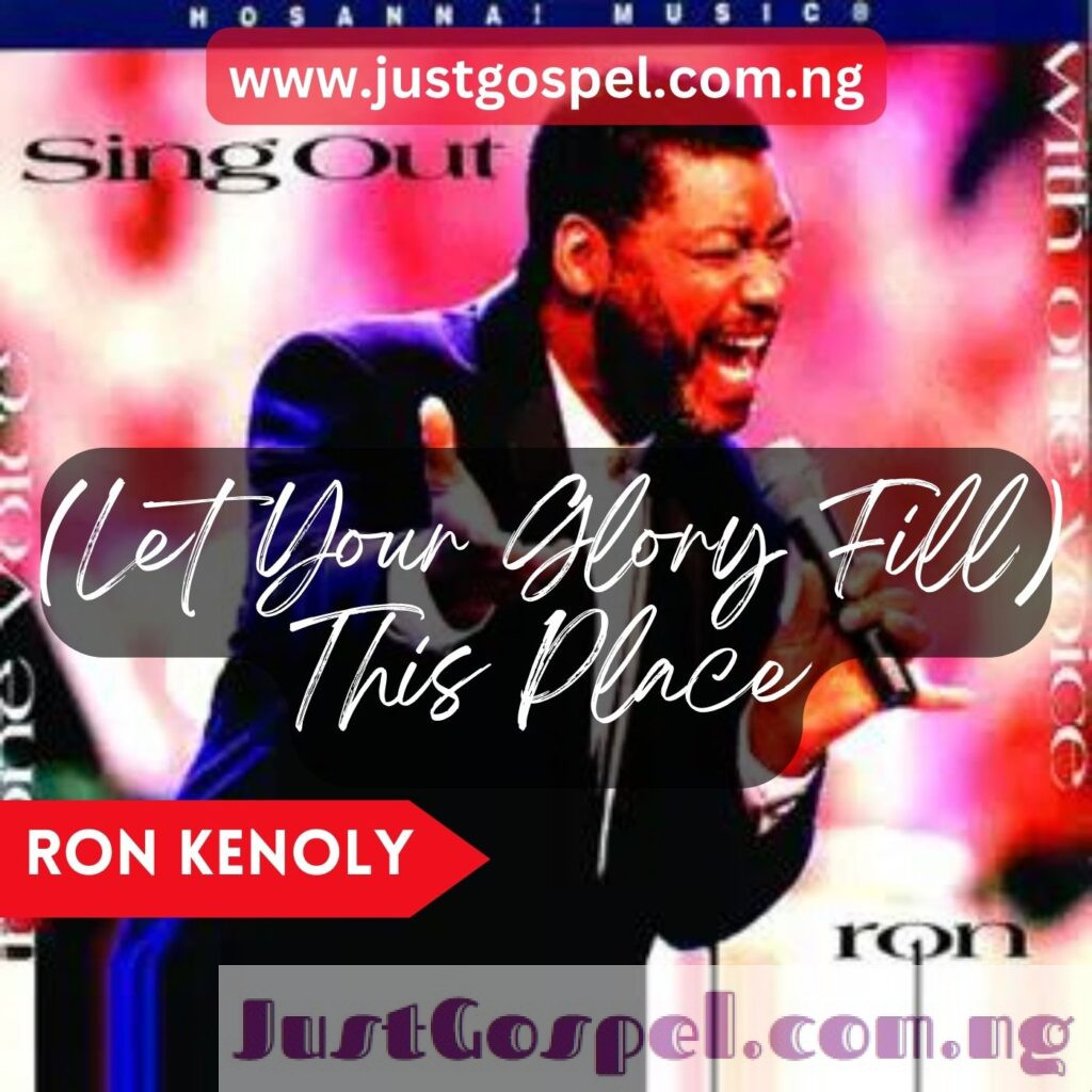 DOWNLOAD: Ron Kenoly – (Let Your Glory Fill) This Place