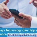 4 Ways Technology Can Help Your Insurance Agency Make More Money