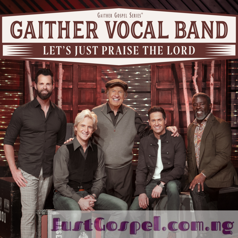 Gaither Vocal Band – Let's Just Praise The Lord [Full Album] Mp3 ...