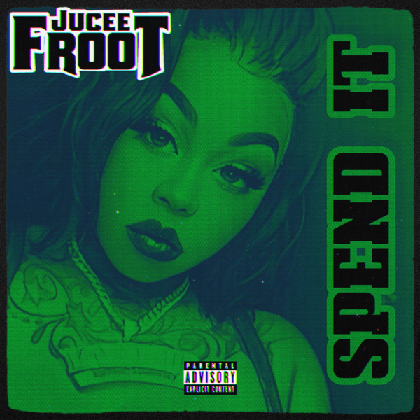 Jucee Froot – Spend It