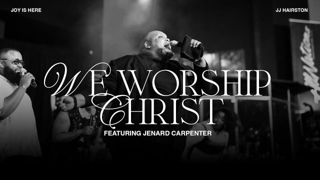 JJ Hairston - We Worship Christ