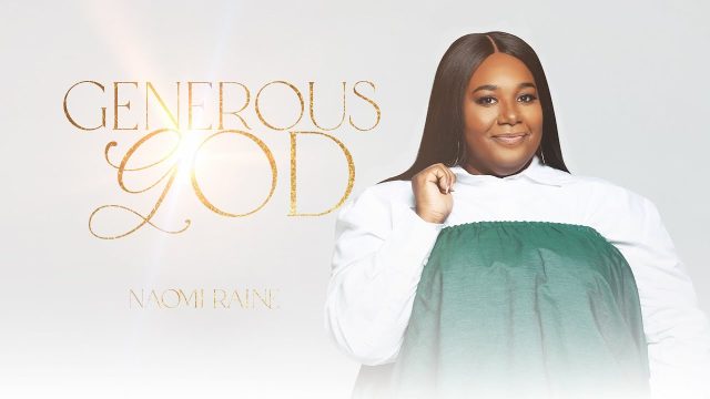Naomi Raine - Generous God (Gloria)