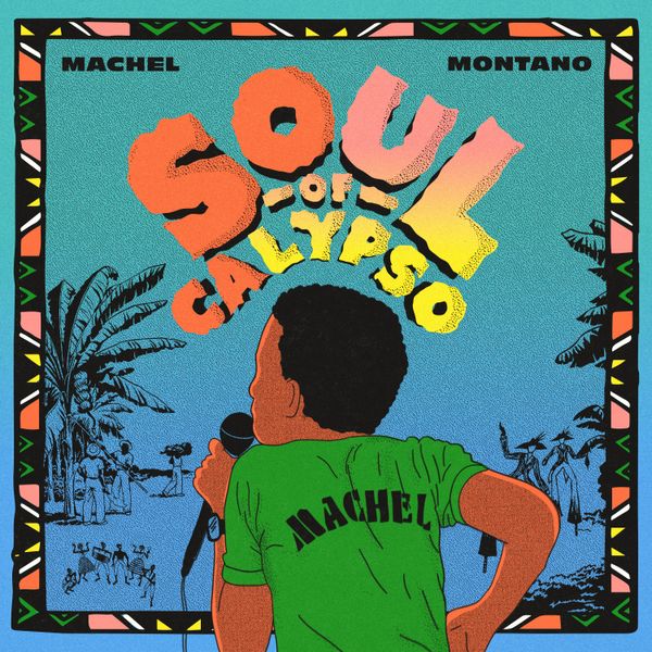 Machel Montano – Soul of Calypso