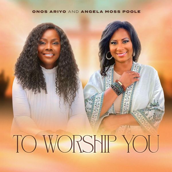 Angela Moss Poole – To Worship You