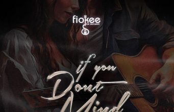 Fiokee – If You Don’t Mind