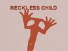 Milky Chance – Reckless Child