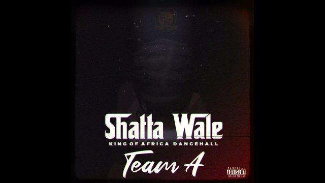 Shatta Wale - Team A