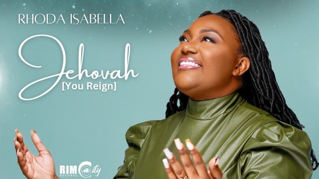 Rhoda Isabella - Jehovah (You Reign)