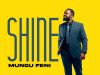 MUNGU FENI – Shine