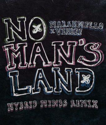 Marshmello x venbee – No Man's Land (Hybrid Minds Remix)