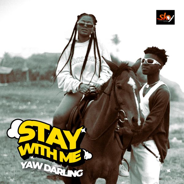 Yaw Darling – Stay with Me