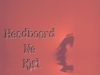 Kae Chaps – Headboard Ne Kist