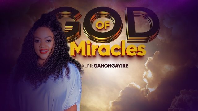 Aline Gahongayire - God Of Miracles