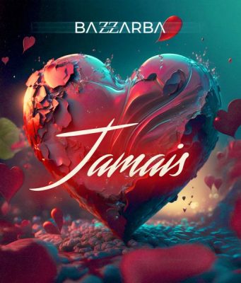 Bazzarba – Jamais