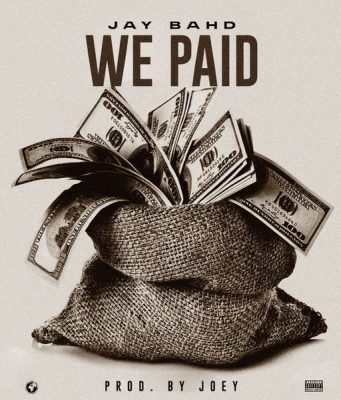 Jay Bahd – We Paid