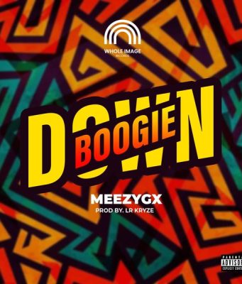 Meezy Gx – Boogie Down