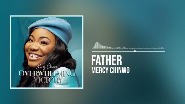 Mercy Chinwo - Father