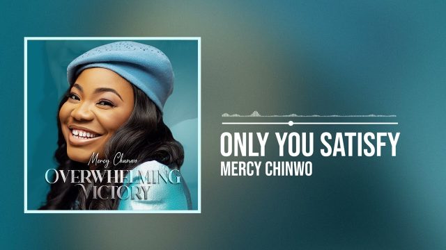 Mercy Chinwo - Only You Satisfy