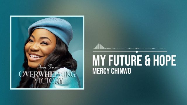 Mercy Chinwo - My Future And Hope